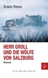 Herr Groll und die Wölfe von Salzburg - Erwin Riess - 9783701312900