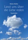 Lasst uns über die Liebe reden - Walter Müller - 9783701312917