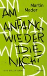 Am Anfang wieder die Nacht - Martin Mader - 9783701313334