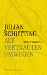 Auf vertrauten Umwegen - Julian Schutting - 9783701313358