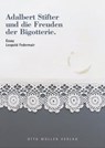 Adalbert Stifter und die Freuden der Bigotterie - Leopold Federmair - 9783701360956