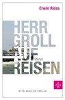 Herr Groll auf Reisen - Erwin Riess - 9783701361502