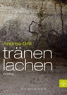 Tränenlachen - Andrea Grill - 9783701361533