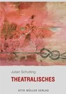 Theatralisches - Julian Schutting - 9783701361915