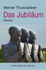 Das Jubiläum - Werner Thuswaldner - 9783701362035