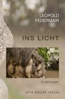 Ins Licht - Leopold Federmair - 9783701362332