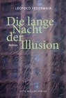 Die lange Nacht der Illusion - Leopold Federmair - 9783701362769