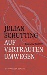 Auf vertrauten Umwegen - Julian Schutting - 9783701363094