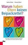 Warum haben Eltern keinen Beipackzettel? - Roland Bösel ; Sabine Bösel - 9783701505517