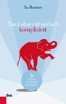 Das Leben ist einfach kompliziert - Su Busson - 9783701505616