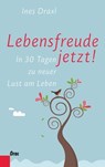 Lebensfreude jetzt! - Ines Draxl - 9783701505715