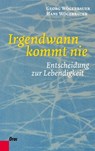 Irgendwann kommt nie - Georg Wögerbauer ; Hans Wögerbauer - 9783701505821