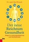 Der neue Reichtum Gesundheit - Alex Witasek - 9783701506019