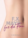 F.X. Mayr für die Frau - Alex Witasek - 9783701506187