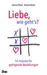 Liebe, wie gehts? - Roland Bösel ; Sabine Bösel - 9783701506286