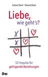 Liebe, wie geht's? - Sabine Bösel ; Roland Bösel - 9783701506309