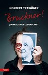 Bruckner! - Norbert Trawöger - 9783701736119