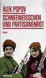 Schneeweißchen und Partisanenrot - Alek Popov - 9783701744558