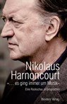 »… es ging immer um Musik« - Nikolaus Harnoncourt - 9783701744909
