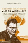 Im Schatten der Atombombe: Victor Weisskopf - Peter Illetschko - 9783701747344