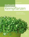 Kraftquelle Keimpflanzen - Fiona Hill - 9783702012878