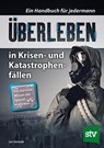 Überleben in Krisen- und Katastrophenfällen - Lars Konarek - 9783702014827