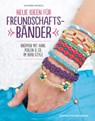 Neue Ideen für Freundschaftsbänder - Suzanne McNeill - 9783702015213
