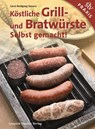 Köstliche Grill- Und Bratwürste - Gerd Wolfgang Sievers - 9783702015534
