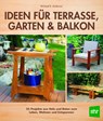 Ideen für Terrasse, Garten & Balkon - Michael R. Anderson - 9783702016807