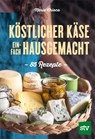 Köstlicher Käse einfach hausgemacht - Marie Chioca - 9783702022891