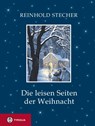 Die leisen Seiten der Weihnacht - Reinhold Stecher - 9783702221874