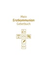 Mein Erstkommunion-Gebetbuch. Sonderausgabe - Anna Hintner - 9783702230395