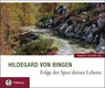 Hildegard von Bingen. Folge der Spur deines Lebens - Hildegard von Bingen - 9783702231095