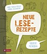 Neue Lese-Rezepte - Maria Theresia Rössler ; Gudrun Sulzenbacher - 9783702235444