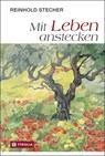 Mit Leben anstecken - Reinhold Stecher - 9783702235529