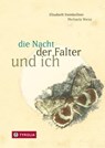 die Nacht, der Falter und ich - Elisabeth Steinkellner - 9783702236168