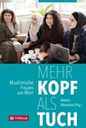Mehr Kopf als Tuch - LEYLA DERMAN ; KÜBRA GÜMÜSAY ; SOUFEINA HAMED ; MENERVA HAMMAD ; ANJA HILSCHER ; DUDU KÜCÜKGÖL ; HALIEMAH MOCEVIC ; MUNIRA MOHAMUD ; FATIMA MOUMOUNI ; KEVSER MURATOVIC ; MAISA PARGAN ; NADIA SHEHADEH ; BETÜL ULUSOY - 9783702236519