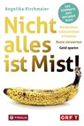 Nicht alles ist Mist! - Angelika Kirchmaier - 9783702237332