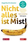 Nicht alles ist Mist! - Angelika Kirchmaier - 9783702237349