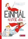 Einmal wirst du... - Leonora Leitl - 9783702238018