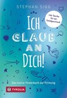 Ich glaub an dich! - Stephan Sigg - 9783702238056
