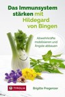 Das Immunsystem stärken mit Hildegard von Bingen - Brigitte Pregenzer - 9783702239633