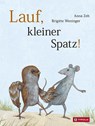 Lauf, kleiner Spatz! - Brigitte Weninger - 9783702240431