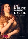 Das Heilige und das Nackte - Markus Hofer - 9783702240523