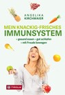 Mein knackig-frisches Immunsystem - Angelika Kirchmaier - 9783702240851