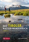 Das Tiroler Wasser-Wanderbuch - Uwe Schwinghammer - 9783702241070