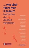 ... wie aber führt man Frieden? - Anna Melach - 9783702242138