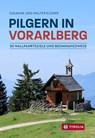 Pilgern in Vorarlberg - Susanne Elsner ; Walter Elsner - 9783702242701