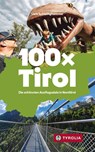 100 x Tirol - Uwe Schwinghammer - 9783702243357