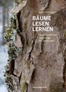 Bäume lesen lernen - Karin Hochegger - 9783702510169